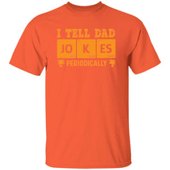 I Tell Dad Jokes Periodically | Short Sleeve T-shirt | 100% Cotton