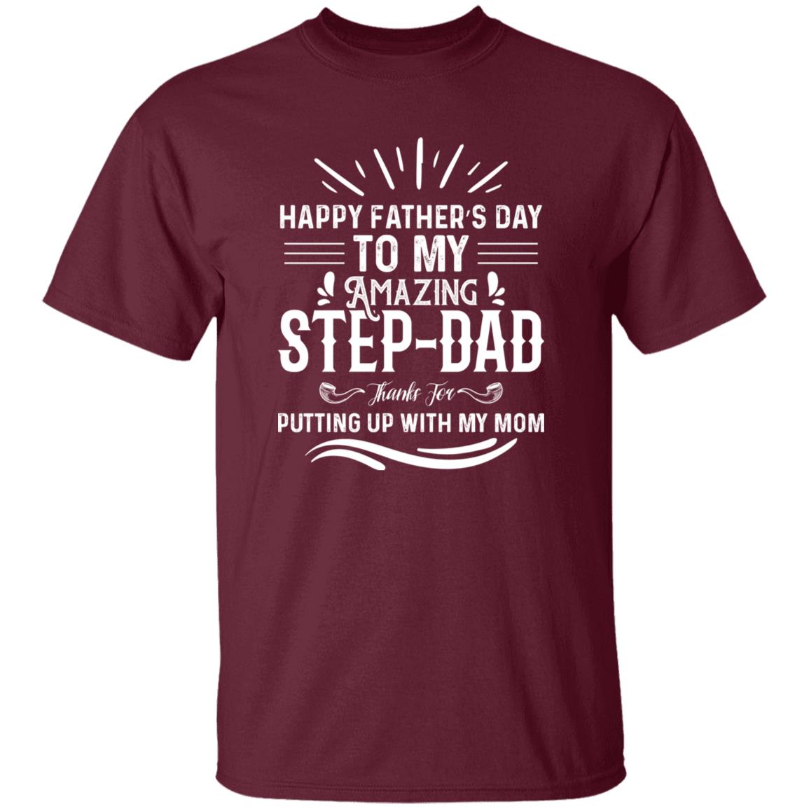 Happy Father's Day to My Amazing Step-Dad | Short Sleeve T-shirt | 100% Cotton