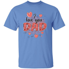 I Love You Dad | Short Sleeve T-shirt | 100% Cotton