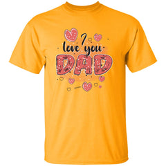I Love You Dad | Short Sleeve T-shirt | 100% Cotton
