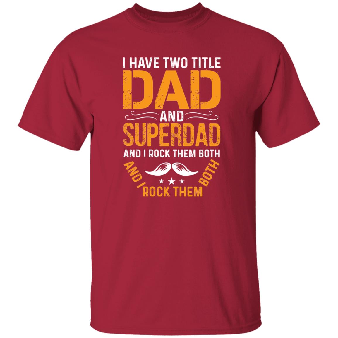 Two Titles Dad and Super Dad | Short Sleeve T-shirt | 100% Cotton