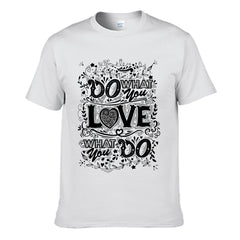 Do What You Love Men's T-shirt (100% Cotton) - T0205